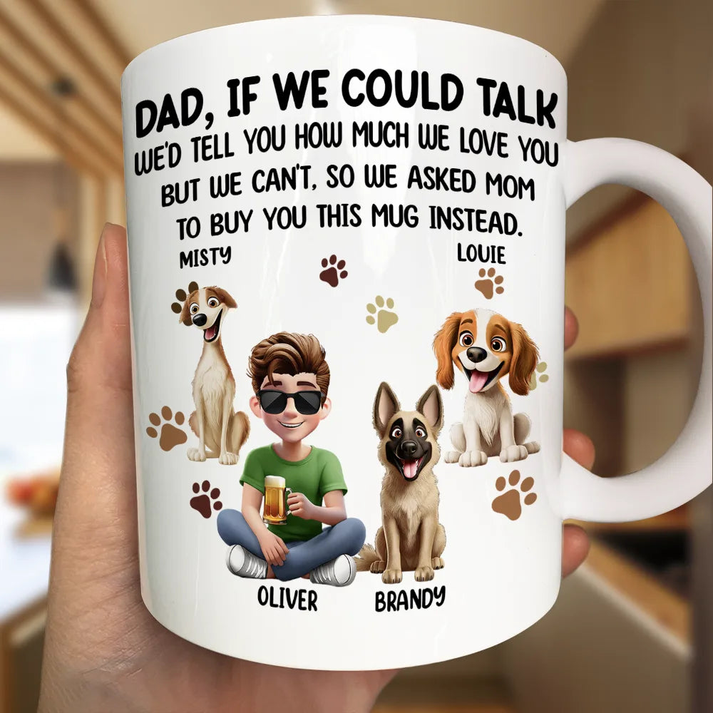 Dog Dad Cat Dad If I Could Talk - Personalized Mug