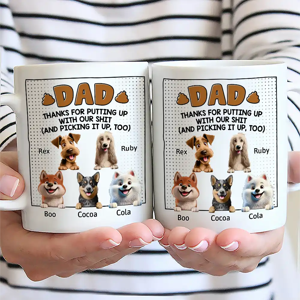 Dog Dad Thanks For Putting Up With My Sht - Personalized Mug