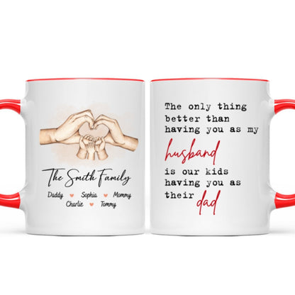 The Only Thing Better Than Having You As My Husband, Father's Day Gift For Him, Personalized Mug