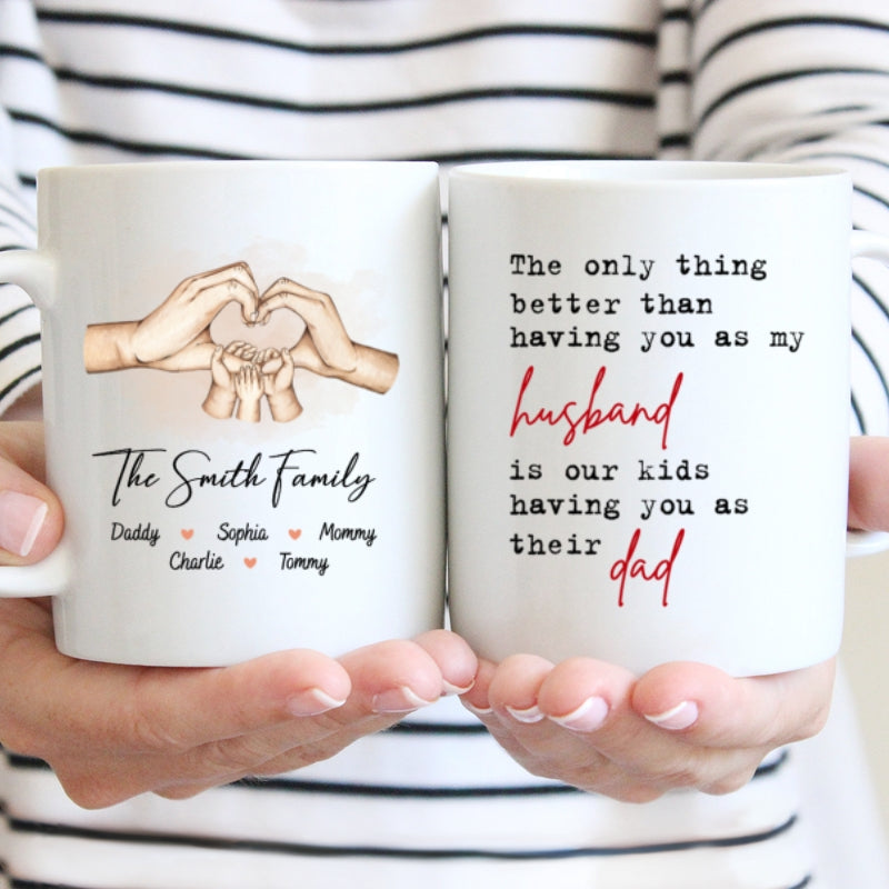 The Only Thing Better Than Having You As My Husband, Father's Day Gift For Him, Personalized Mug