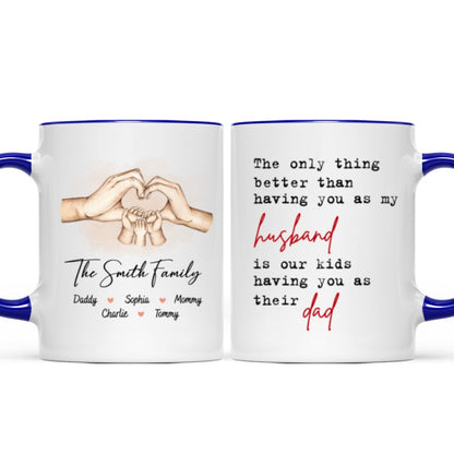 The Only Thing Better Than Having You As My Husband, Father's Day Gift For Him, Personalized Mug