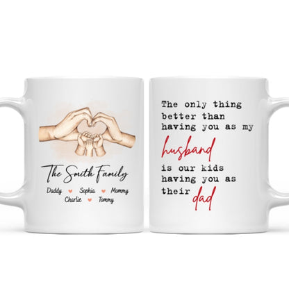The Only Thing Better Than Having You As My Husband, Father's Day Gift For Him, Personalized Mug