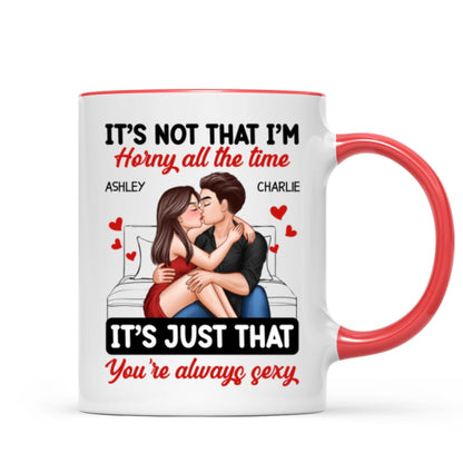 Couple Kissing Sitting It's Just That You Are Always Sexy Funny Gift For Him For Her Personalized Mug
