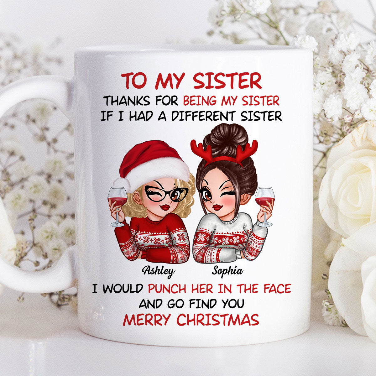 To My Sister Sassy Girls Merry Christmas Personalized Mug, Funny Christmas Gift For Sisters