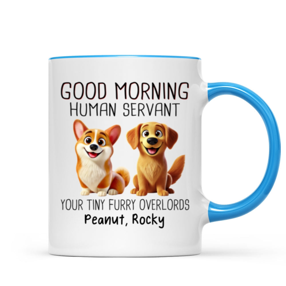 Funny Cartoon Dogs Good Morning Dog Human Servant Personalized Mug, Gift For Dog Lovers