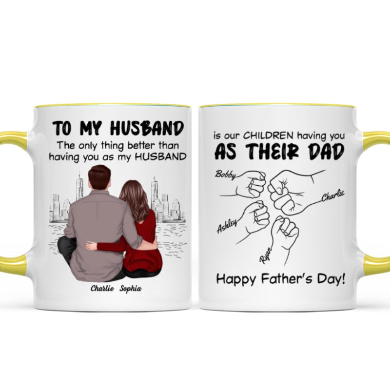 To My Husband Our Children Having You As Their Dad Couple Sitting Back View Fist Bumps Personalized Mug