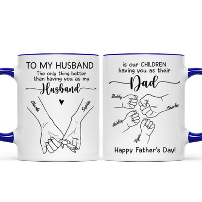 To My Husband Our Children Having You As Their Dad Outline Fist Bumps Personalized Mug