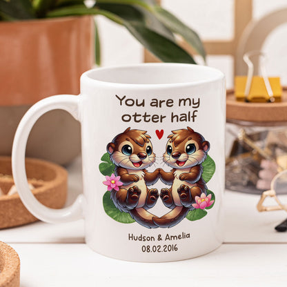 You Are My Otter Half Cute Otter Couple Personalized Mug, Unique Gift For Couples, For Her, For Him