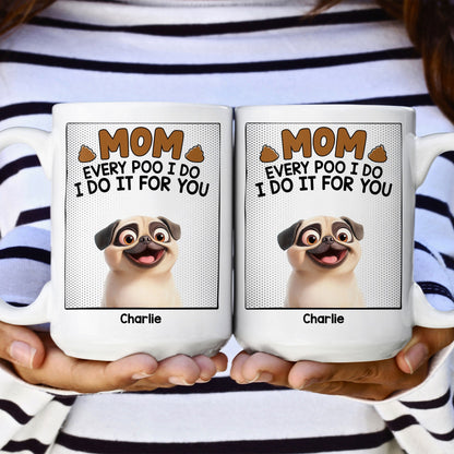 Every Poo I Do - Personalized Mug
