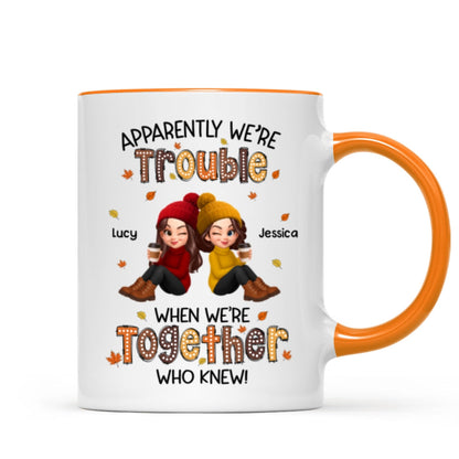 Fall Season Besties Apparently We're Trouble When We're Together - Personalized Mug