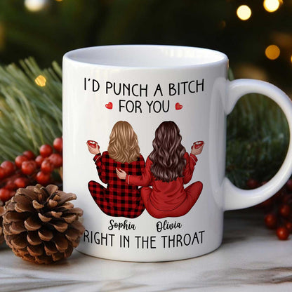 I'd Punch A Bitch For You Back View Pajamas Besties Personalized Mug, Christmas Funny Gift For Best Friends, BFF