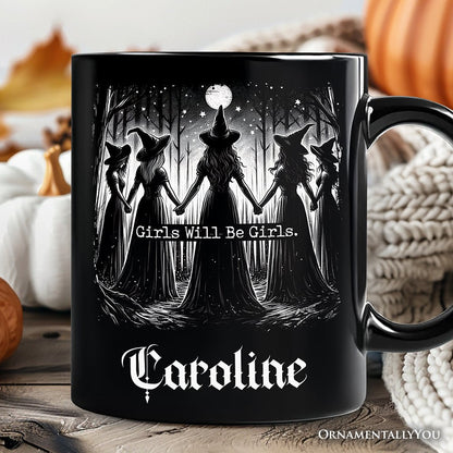 Girls Will Be Girls Personalized Mug, Spooky Witch Coven Gift with Custom Name for Empowered Women