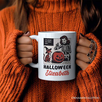 It's Never Too Early for Halloween Personalized Mug, Funny Retro Gift with Custom Name