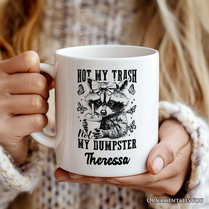 Not My Trash Not My Dumpster Personalized Mug, Funny Coquette Raccoon Custom Gift