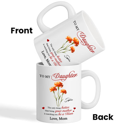 Birth Flower The Only Thing Better Personalized Mug