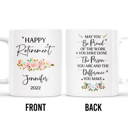 Happy Retirement Proud Of Your Work And Difference Made - Personalized Custom Coffee Mug - FAM221_MG