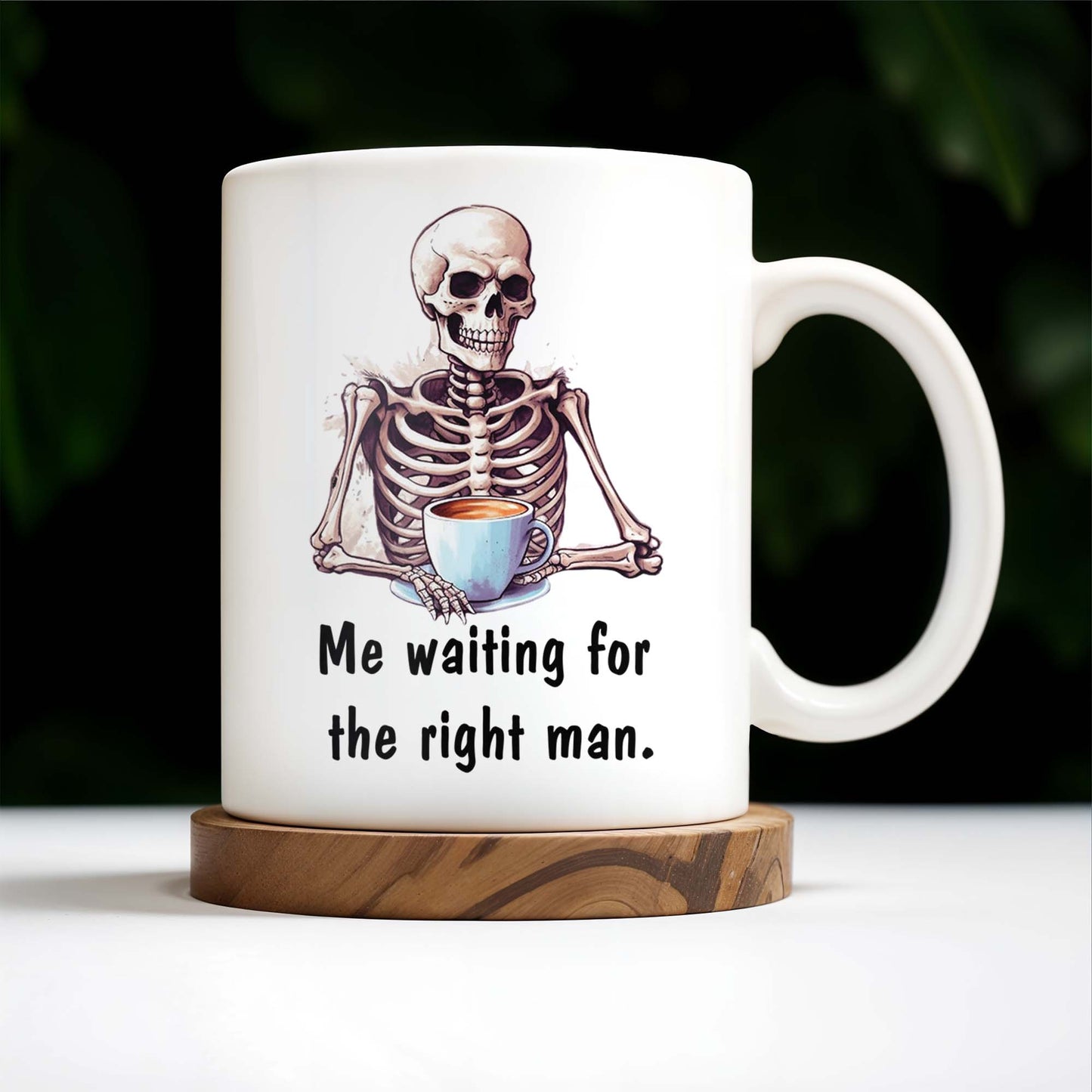 Waiting For The Right Man Skeleton With Coffee Cup - Personalized Custom Coffee Mug - FAM228_MG