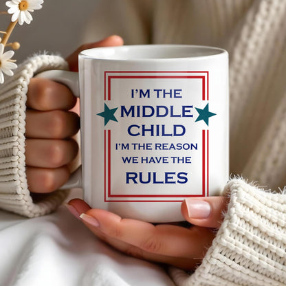 Middle Child The Reason We Have The Rules Mug With Stars - Personalized Custom Coffee Mug - FAM241_MG