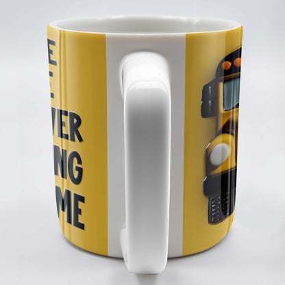 Be Nice To The Bus Driver It's A Long Walk Home - Personalized Custom Coffee Mug - FAM344_MG