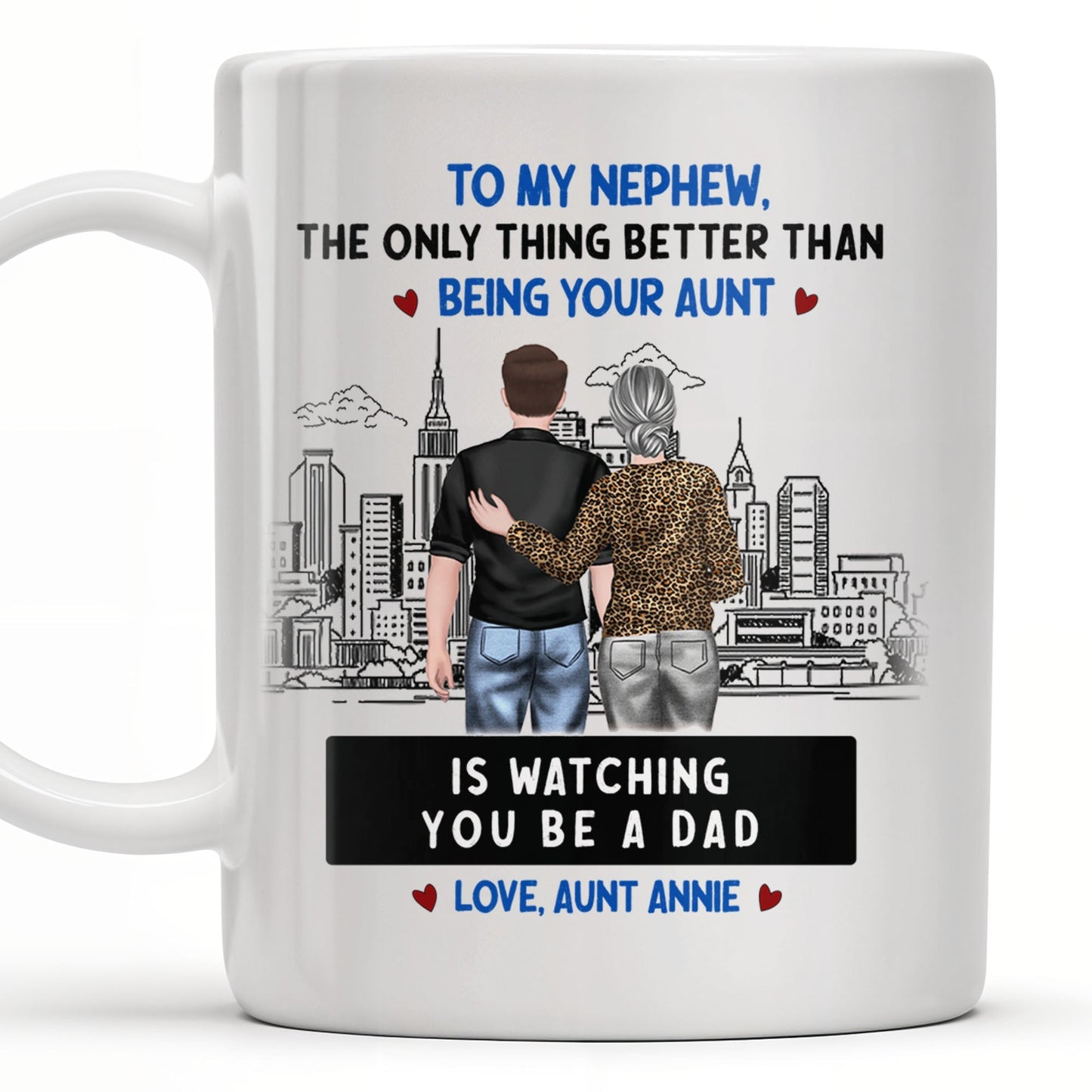 To My Nephew, The Only Thing Better Than Being Your Aunt - Personalized Custom Coffee Mug - FAM345_MG
