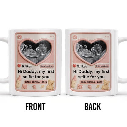 Hi Daddy My First Selfie For You, Ultrasound & Teddy Bear Design - Personalized Custom Coffee Mug - FAM567_MG