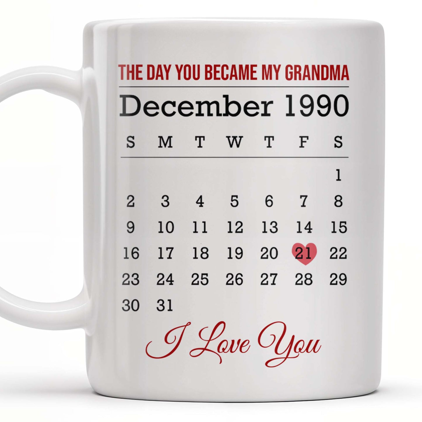 The Day You Became My Grandma, Love And Calendar Design - Personalized Custom Coffee Mug - FAM675_MG