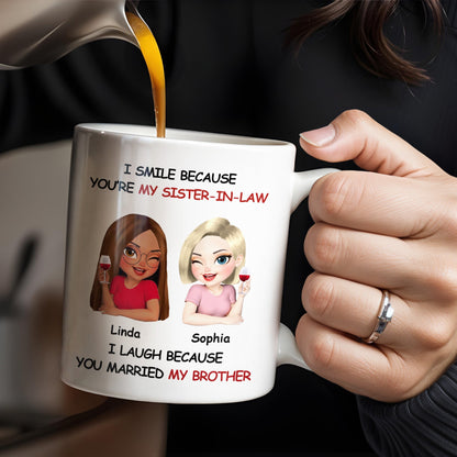 I Smile Because You're My Sister-In-Law, Two Women With Wine Glasses - Personalized Custom Coffee Mug - FAM771_MG