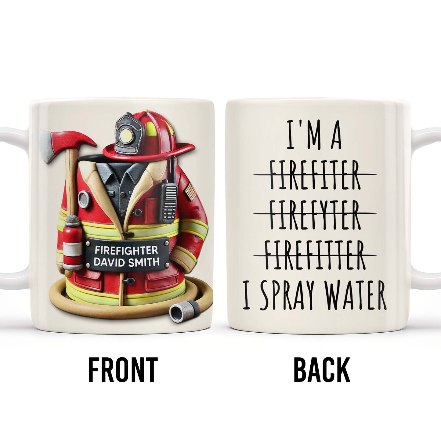 I'm a Firefiter Firefyter Firefiter I Spray Water - Personalized Custom Coffee Mug - FIF003_MG