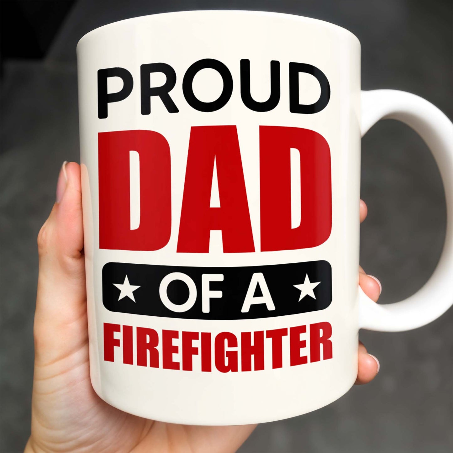 Proud Dad Of A Firefighter - Personalized Custom Coffee Mug - FIF004_MG