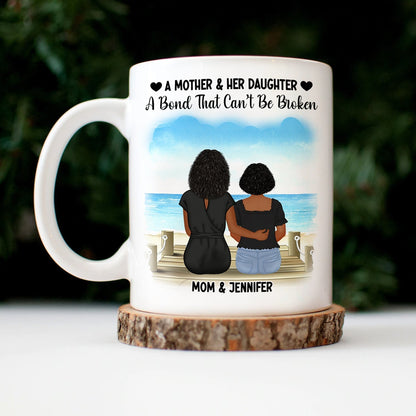 Mother & Daughter A Bond Can't Be Broken - Gift For Mother - Personalized Mug