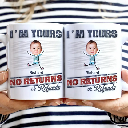 Custom Photo We're Yours No Returns Or Refunds - 3D Inflated Effect Printed Mug, Personalized White Edge-to-Edge Mug