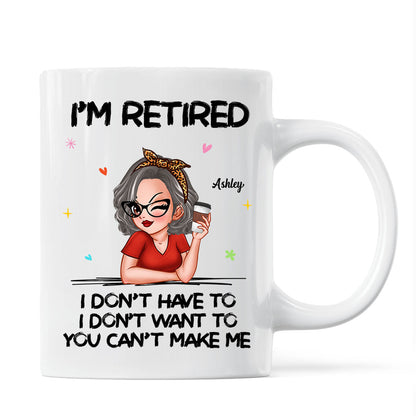 I'm Retired You Can't Make Me Personalized Mug, Funny 2025 Retirement Gift