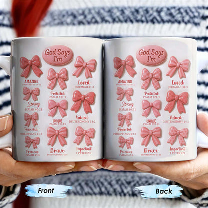 God Says I'm Loved, Unique, Strong, Protected, Bows and Religious Verses - Personalized Custom Coffee Mug - FTH034_MG