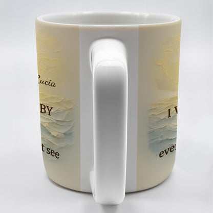 I Will Walk By Faith Even When I Cannot See, Ocean And Sunlight - Personalized Custom Coffee Mug - FTH052_MG