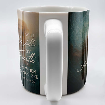 I Will Walk By Faith Even When I Cannot See, Hand Pointing And Religious Figure - Personalized Custom Coffee Mug - FTH053_MG