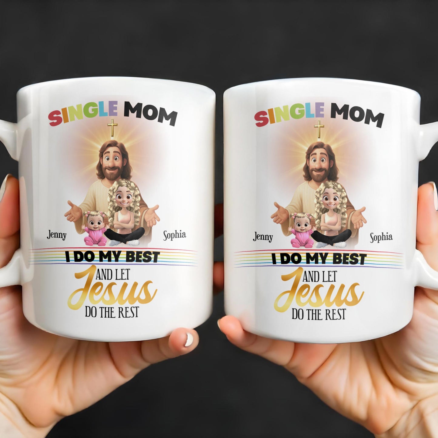 Single Mom, I Do My Best And Let Jesus Do The Rest, Family And Cross - Personalized Custom Coffee Mug - FTH059_MG