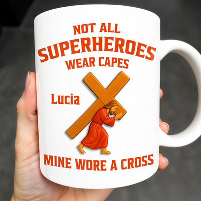 Not All Superheroes Wear Capes, Mine Wore A Cross, Praying Figure - Personalized Custom Coffee Mug - FTH061_MG