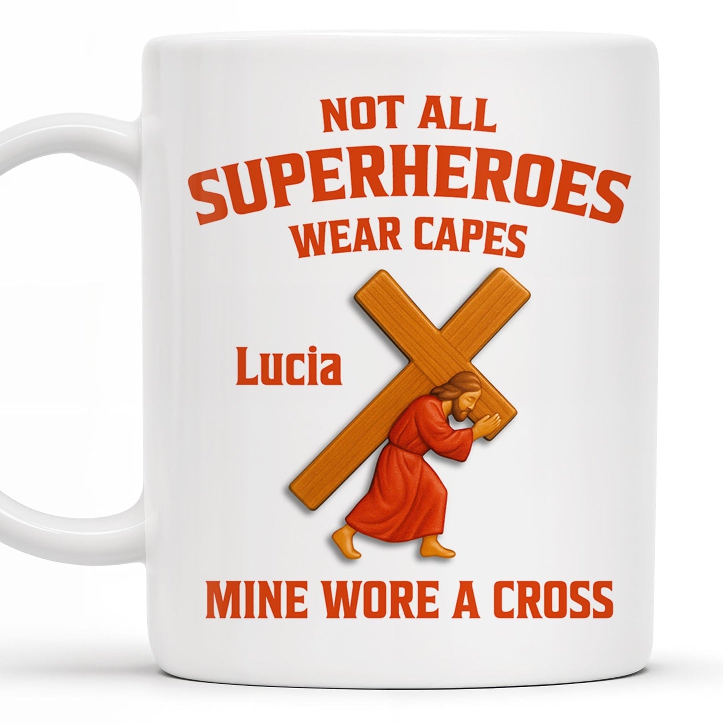 Not All Superheroes Wear Capes, Mine Wore A Cross, Praying Figure - Personalized Custom Coffee Mug - FTH061_MG
