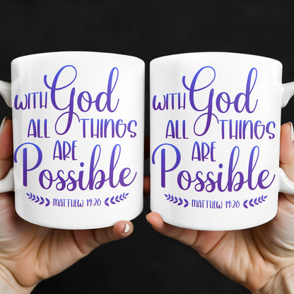 With God All Things Are Possible, Religious Quote - Personalized Custom Coffee Mug - FTH063_MG