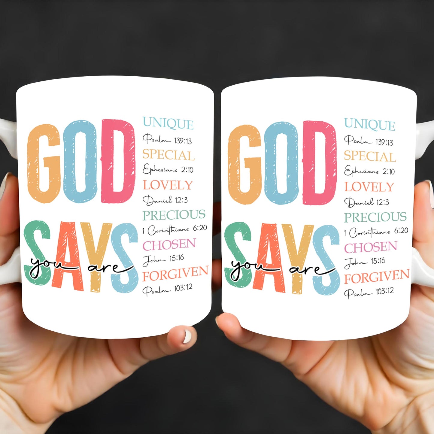 God Says You Are Unique, Special, Lovely, Precious, Chosen, Forgiven - Personalized Custom Coffee Mug - FTH068_MG