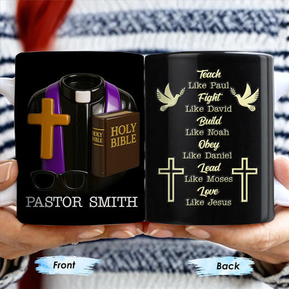 Teach Like Paul, Fight Like David, Build Like Noah, Cross and Dove - Personalized Custom Coffee Mug - FTH070_MG