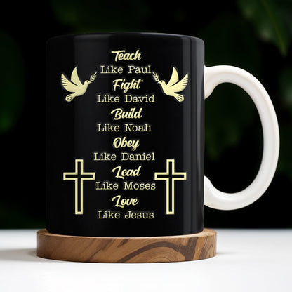 Teach Like Paul, Fight Like David, Build Like Noah, Cross and Dove - Personalized Custom Coffee Mug - FTH070_MG
