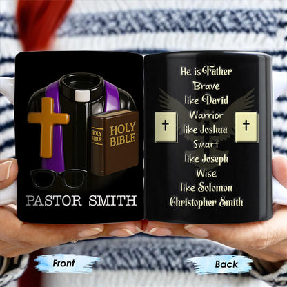 He Is Father Brave Like David, Warrior Like Joshua, Smart Like Joseph, Wise Like Solomon, Cross and Bible - Personalized Custom Coffee Mug - FTH071_MG