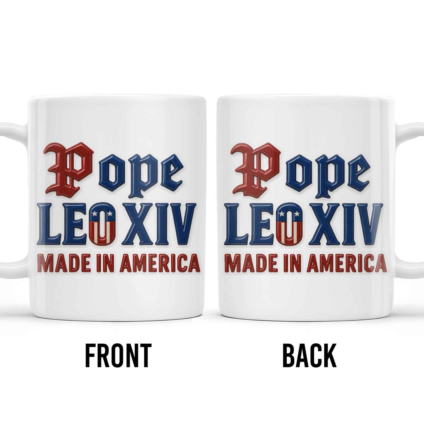 Pope Leo XIV Made In America, US Flag and Pope-themed Text - Personalized Custom Coffee Mug - FTH076_MG