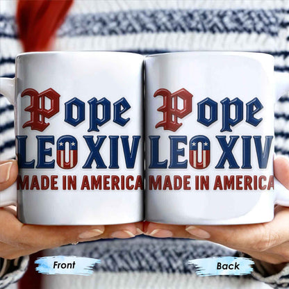 Pope Leo XIV Made In America, US Flag and Pope-themed Text - Personalized Custom Coffee Mug - FTH076_MG