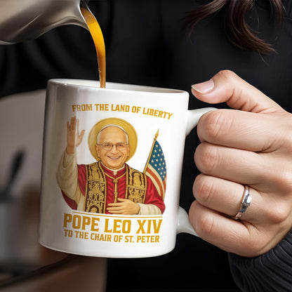 From The Land Of Liberty, Pope Leo XIV To The Chair Of St. Peter, Pope and American Flag - Personalized Custom Coffee Mug - FTH078_MG