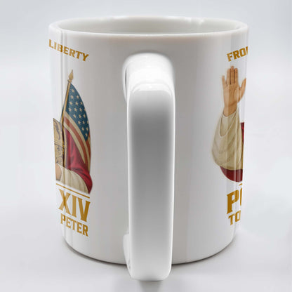 From The Land Of Liberty, Pope Leo XIV To The Chair Of St. Peter, Pope and American Flag - Personalized Custom Coffee Mug - FTH078_MG
