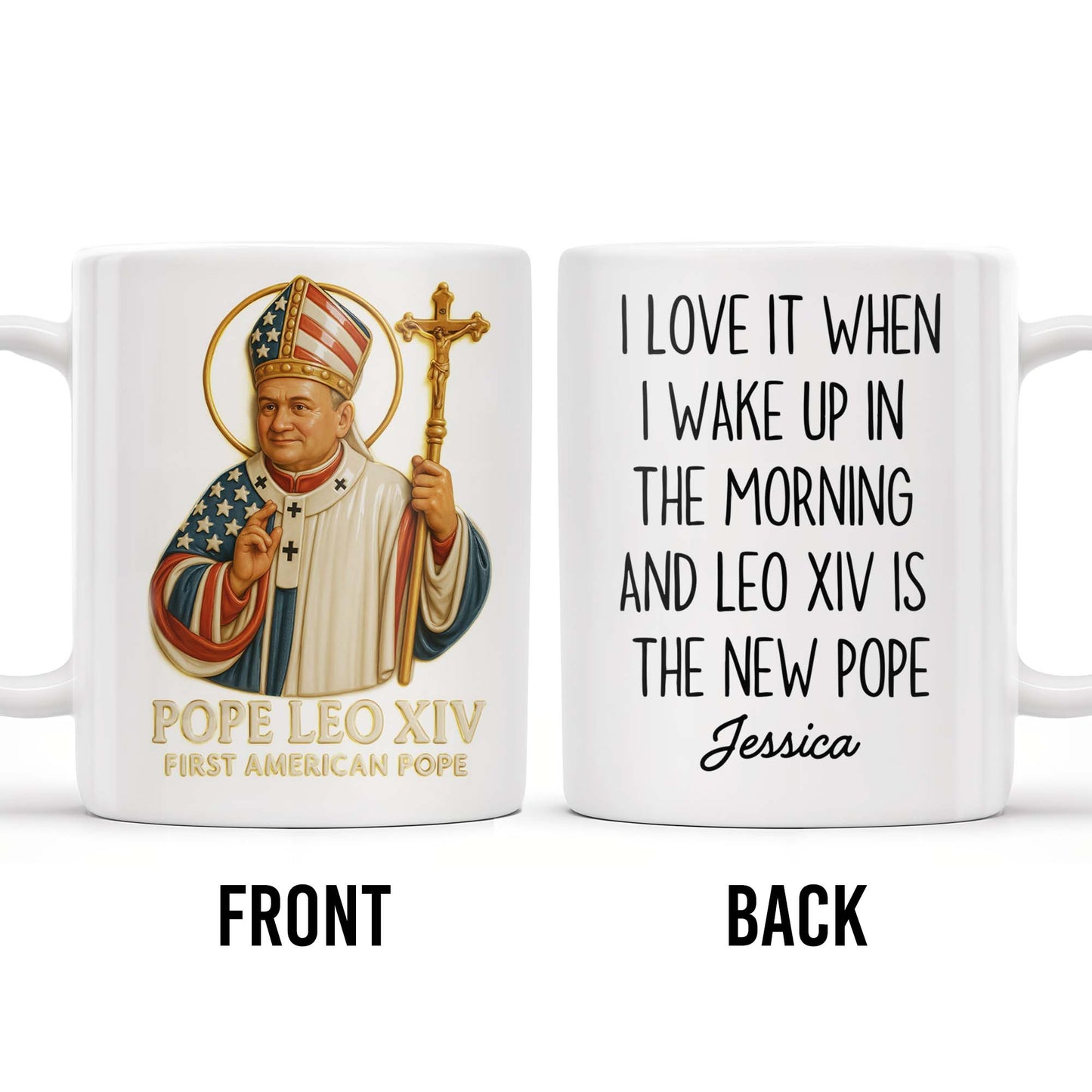 I Love It When I Wake Up In The Morning And Leo XIV Is The New Pope - Personalized Custom Coffee Mug - FTH081_MG