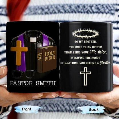 To My Brother, The Only Thing Better Than Being Your Little Sister, Cross And Holy Bible - Personalized Custom Coffee Mug - FTH097_MG