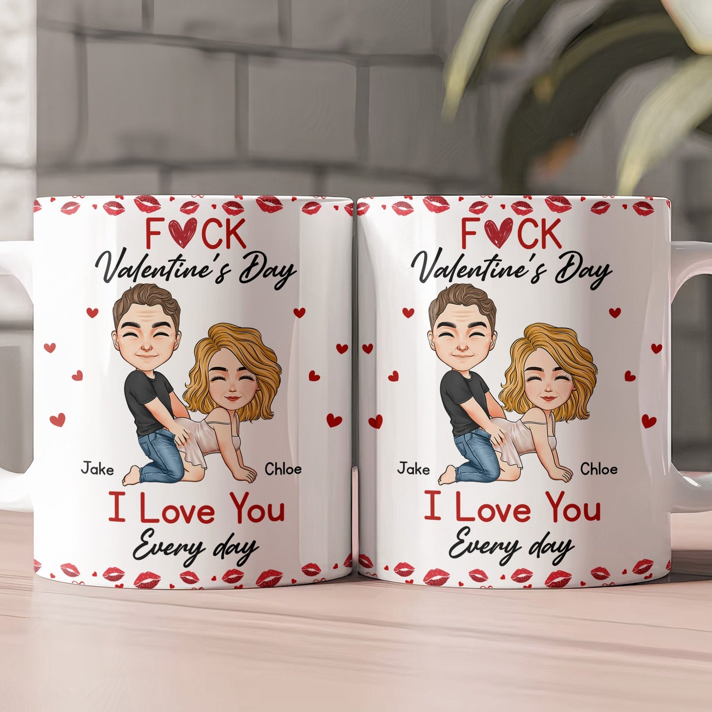 F*ck Valentine's Day I Love You Every Day - Fun Naughty Valentines Gifts For Her, Wife, Husband - Personalized Mug